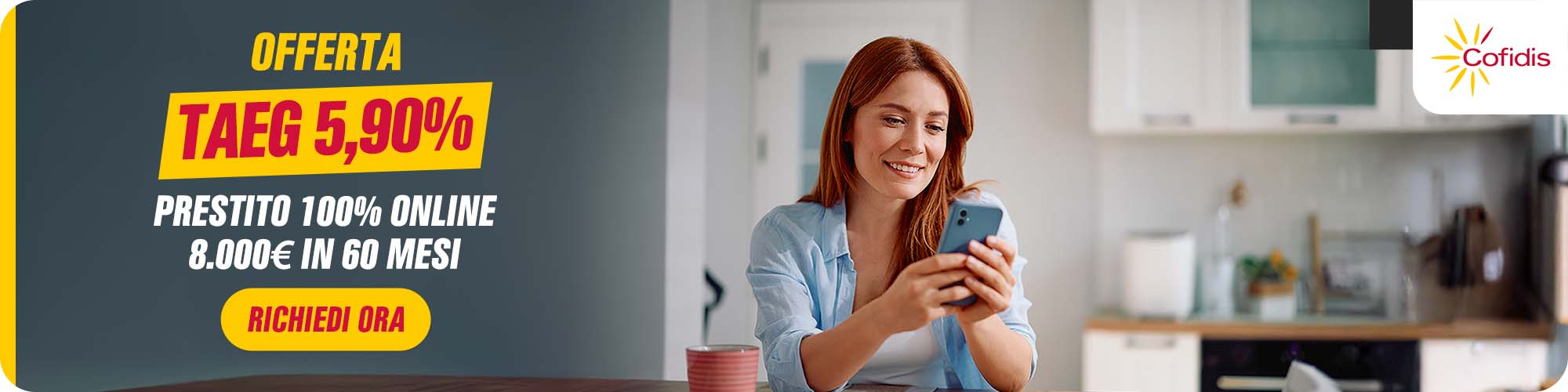 Tasso promo TAEG 5,90% 8.000€ in 60 mesi | Richiedi ora | Cofidis